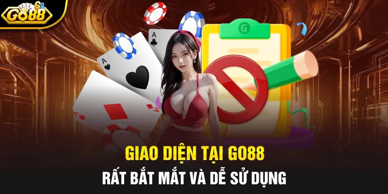 Giao diện tại GO88 rất bắt mắt và dễ sử dụng