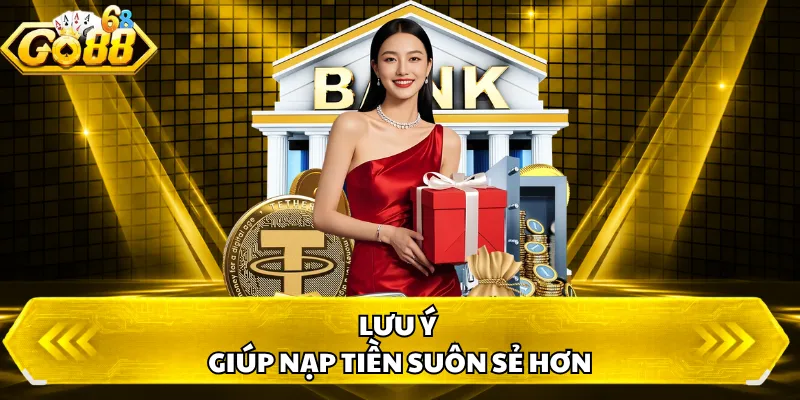 Lưu ý giúp nạp tiền suôn sẻ hơn