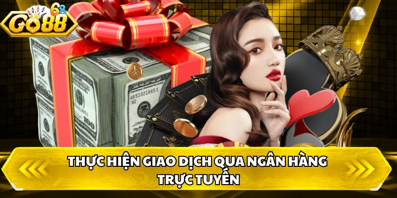 Thực hiện giao dịch qua ngân hàng trực tuyến