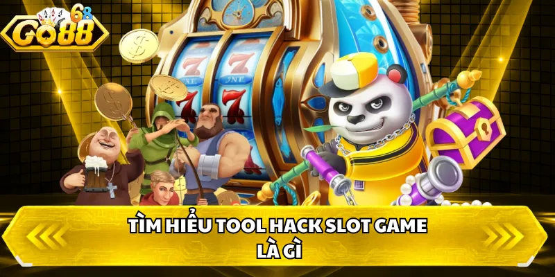 Tìm hiểu tool hack slot game là gì